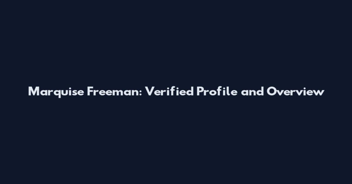Marquise Freeman: Verified Profile and Overview