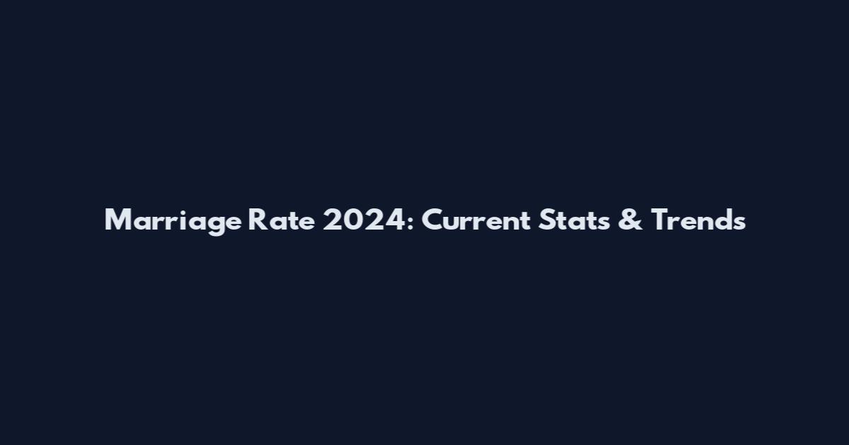 Marriage Rate 2024: Current Stats & Trends