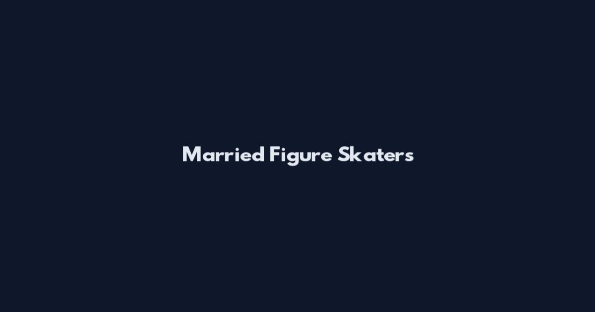 Married Figure Skaters