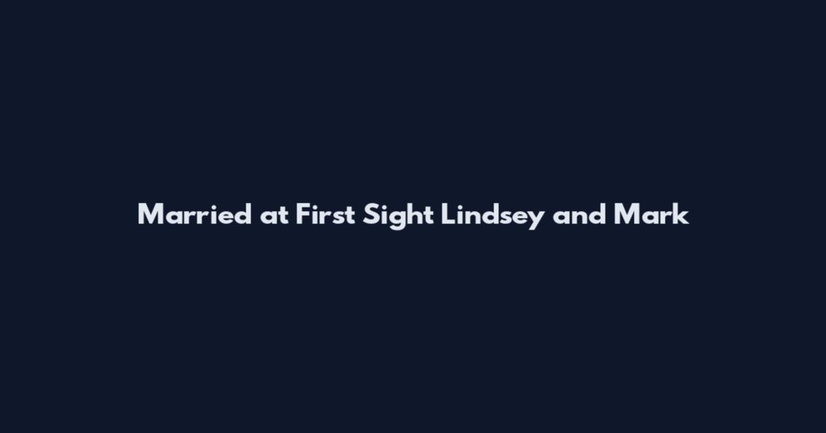 Married at First Sight Lindsey and Mark