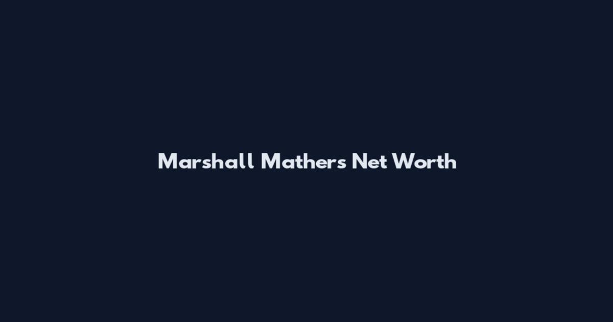 Marshall Mathers Net Worth