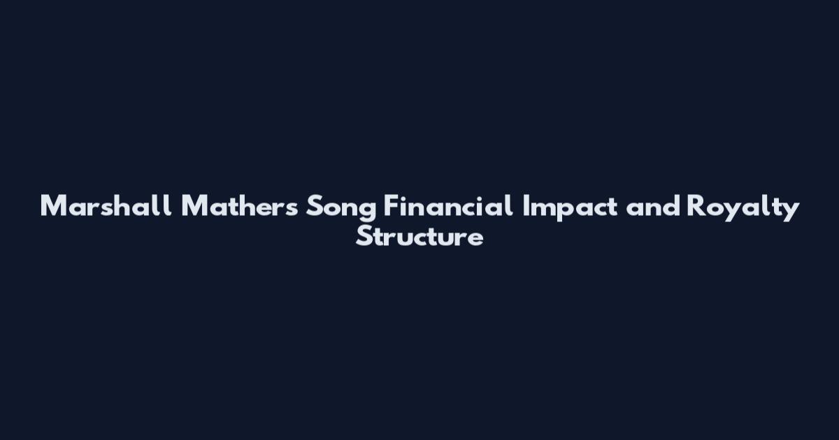 Marshall Mathers Song Financial Impact and Royalty Structure