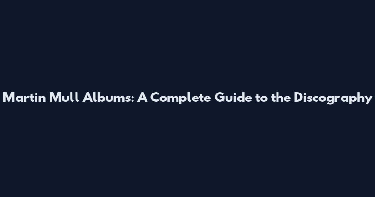 Martin Mull Albums: A Complete Guide to the Discography