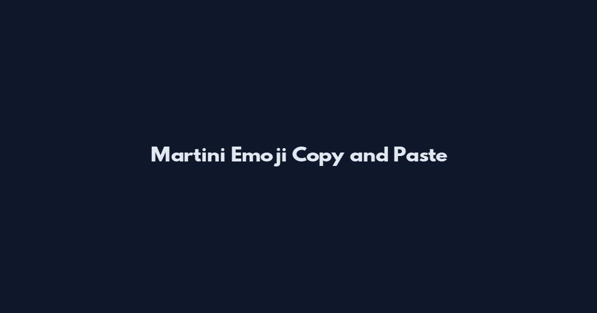 Martini Emoji Copy and Paste