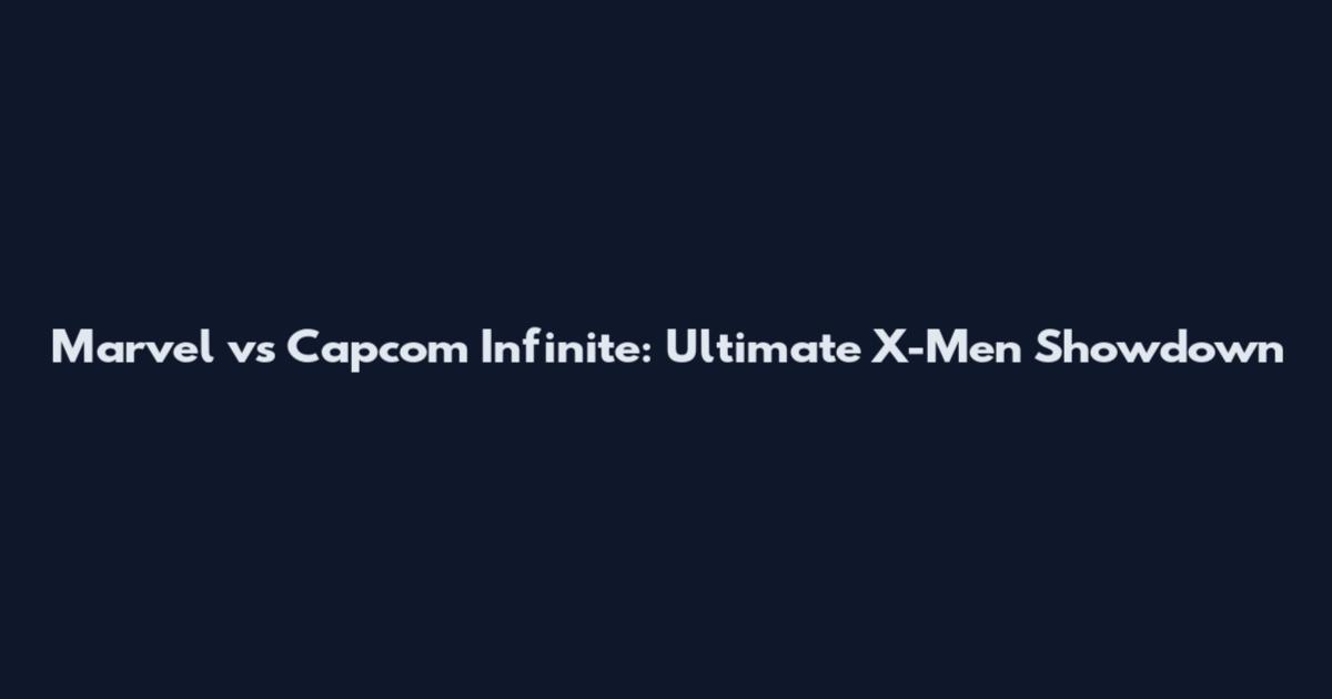 Marvel vs Capcom Infinite: Ultimate X-Men Showdown