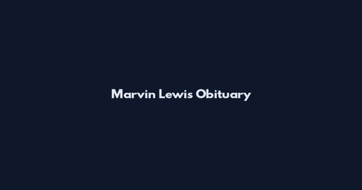 Marvin Lewis Obituary