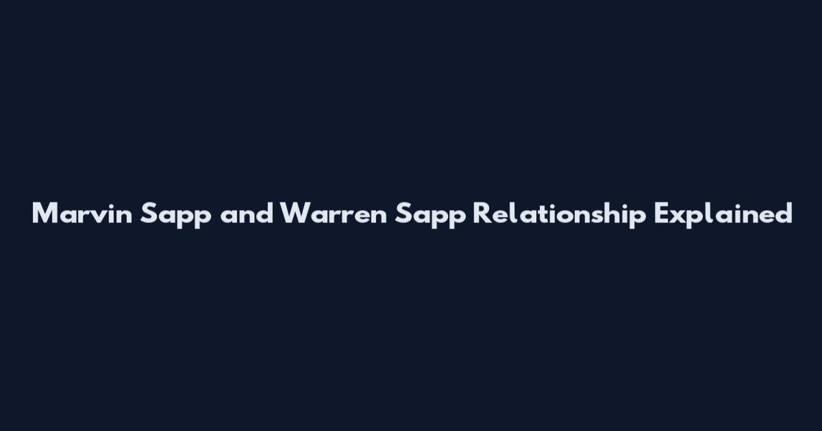 Marvin Sapp and Warren Sapp Relationship Explained