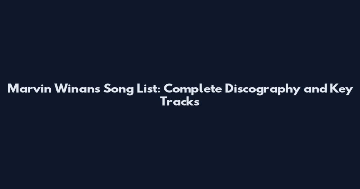 Marvin Winans Song List: Complete Discography and Key Tracks