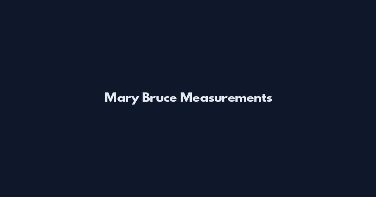 Mary Bruce Measurements