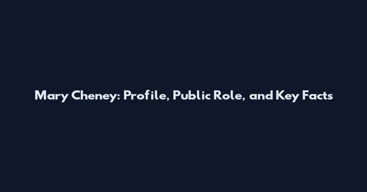 Mary Cheney: Profile, Public Role, and Key Facts