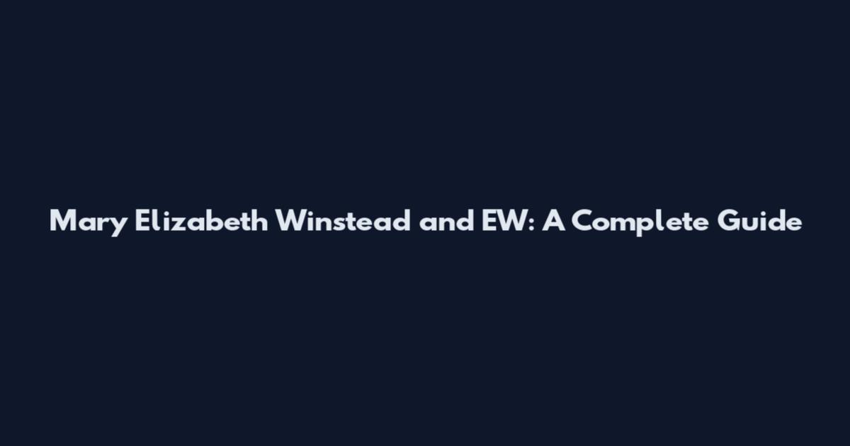 Mary Elizabeth Winstead and EW: A Complete Guide
