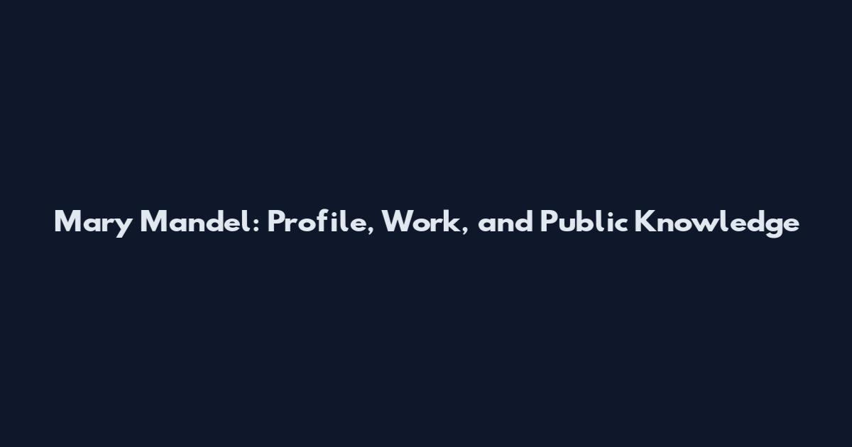 Mary Mandel: Profile, Work, and Public Knowledge