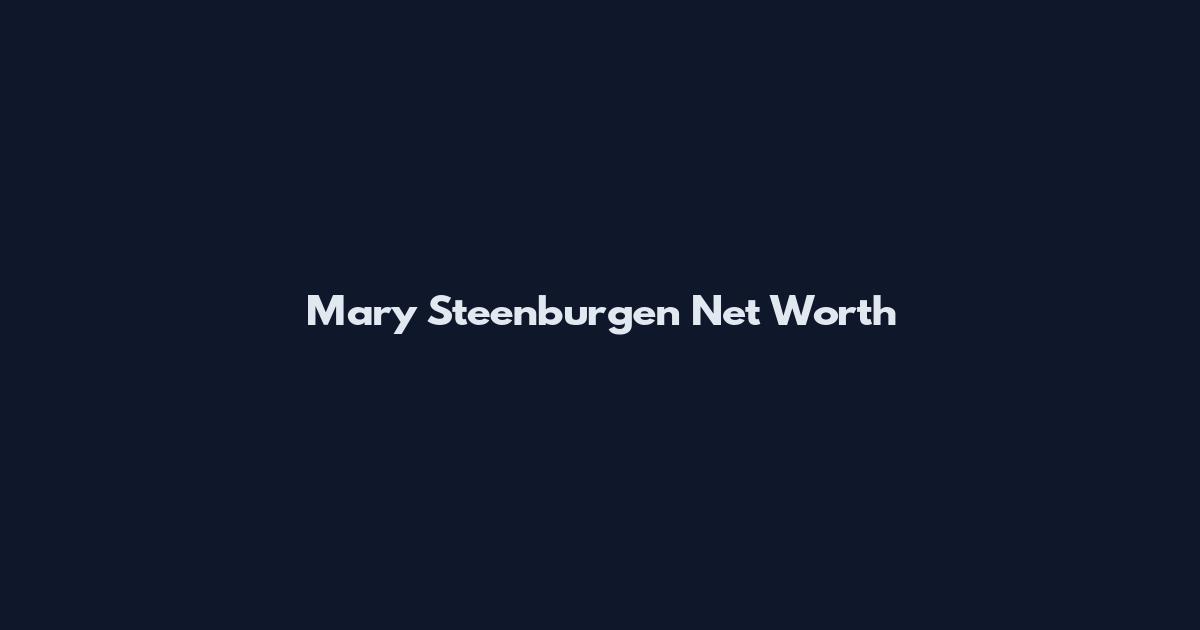 Mary Steenburgen Net Worth