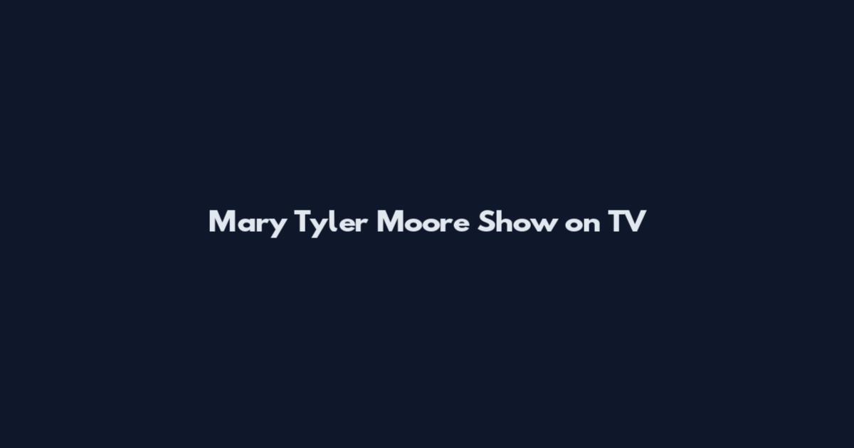 Mary Tyler Moore Show on TV