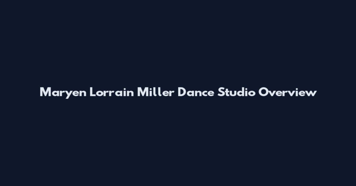 Maryen Lorrain Miller Dance Studio Overview