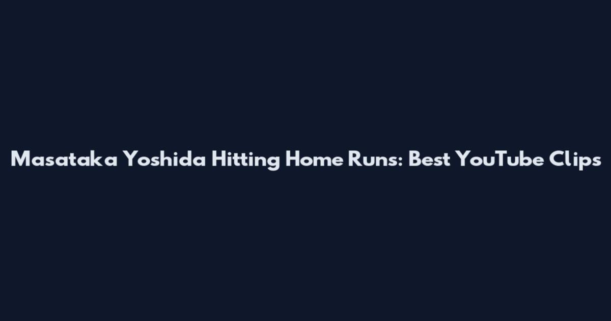 Masataka Yoshida Hitting Home Runs: Best YouTube Clips