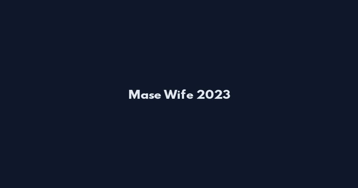 Mase Wife 2023