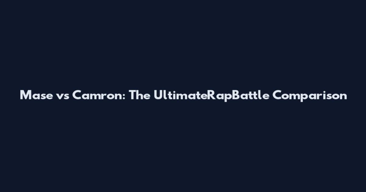 Mase vs Camron: The UltimateRapBattle Comparison