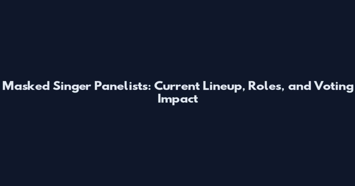 Masked Singer Panelists: Current Lineup, Roles, and Voting Impact