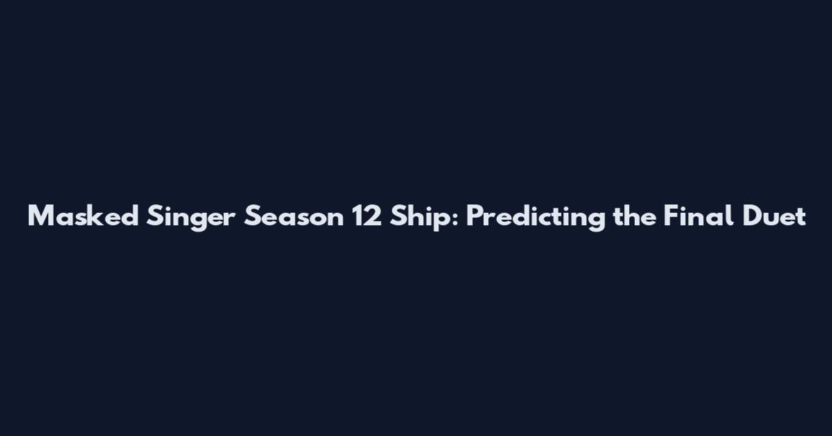 Masked Singer Season 12 Ship: Predicting the Final Duet
