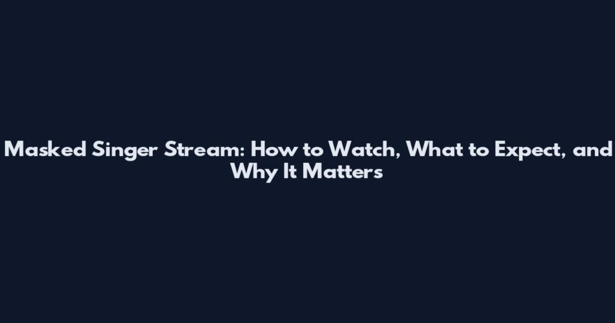 Masked Singer Stream: How to Watch, What to Expect, and Why It Matters