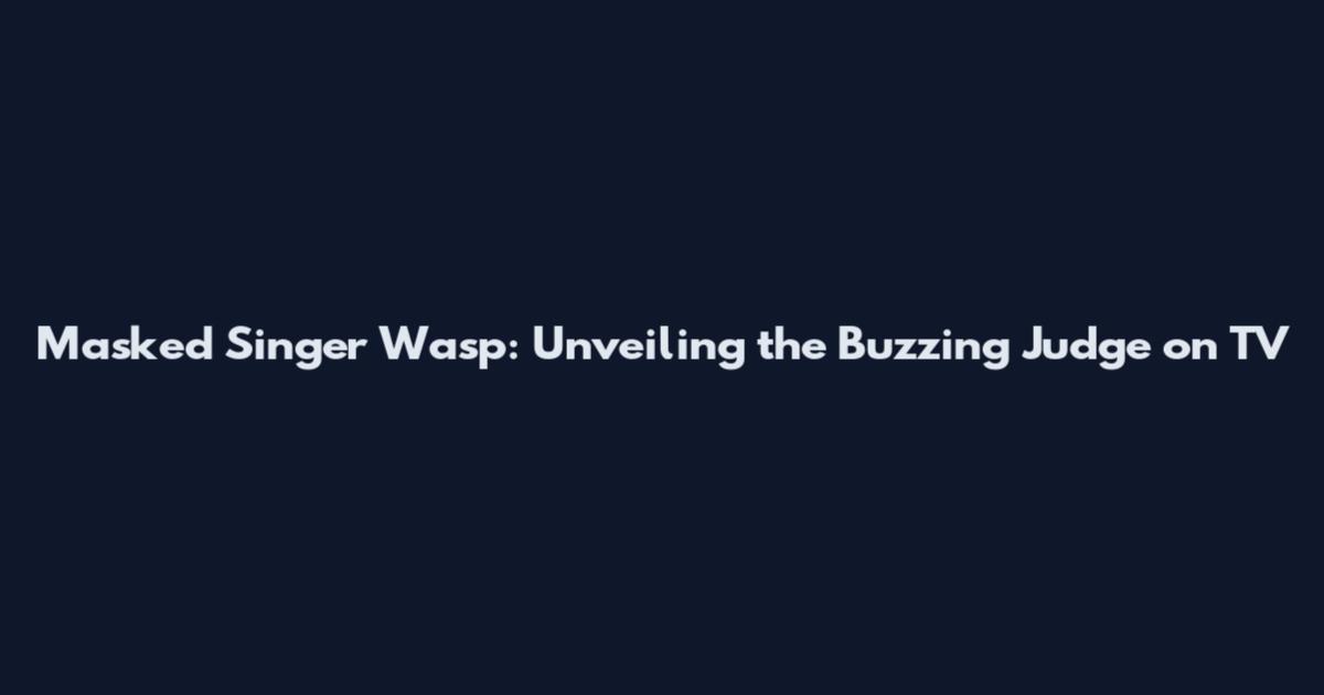 Masked Singer Wasp: Unveiling the Buzzing Judge on TV