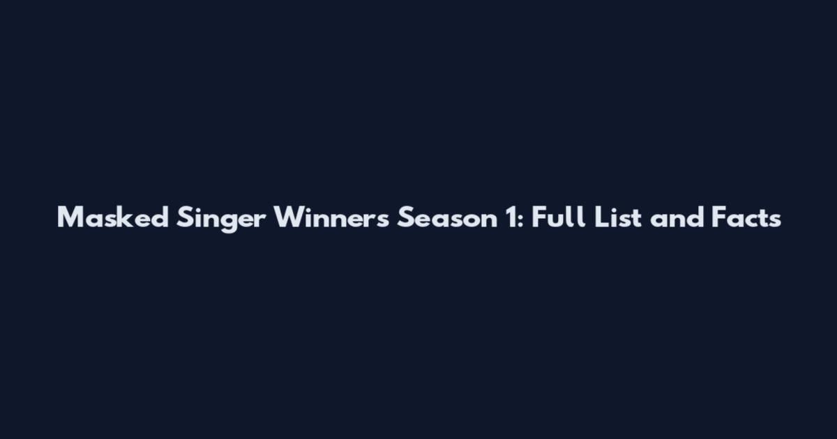 Masked Singer Winners Season 1: Full List and Facts