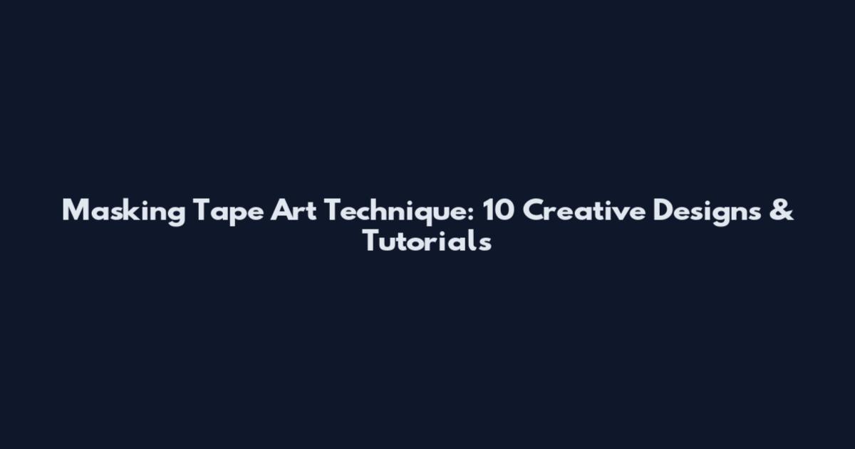 Masking Tape Art Technique: 10 Creative Designs & Tutorials