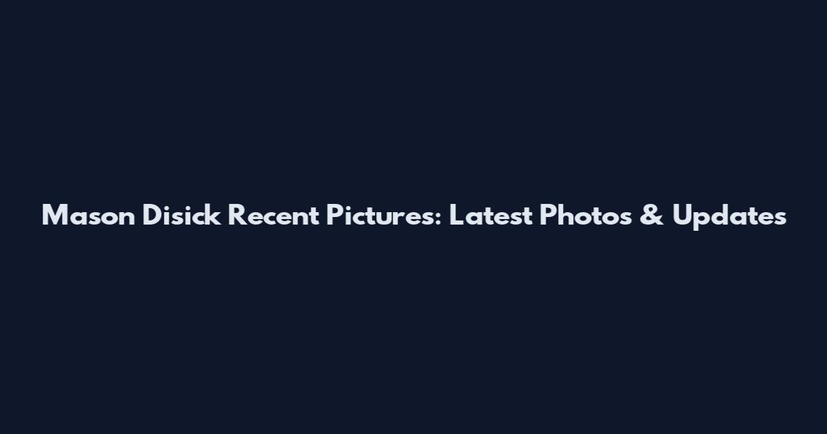 Mason Disick Recent Pictures: Latest Photos & Updates