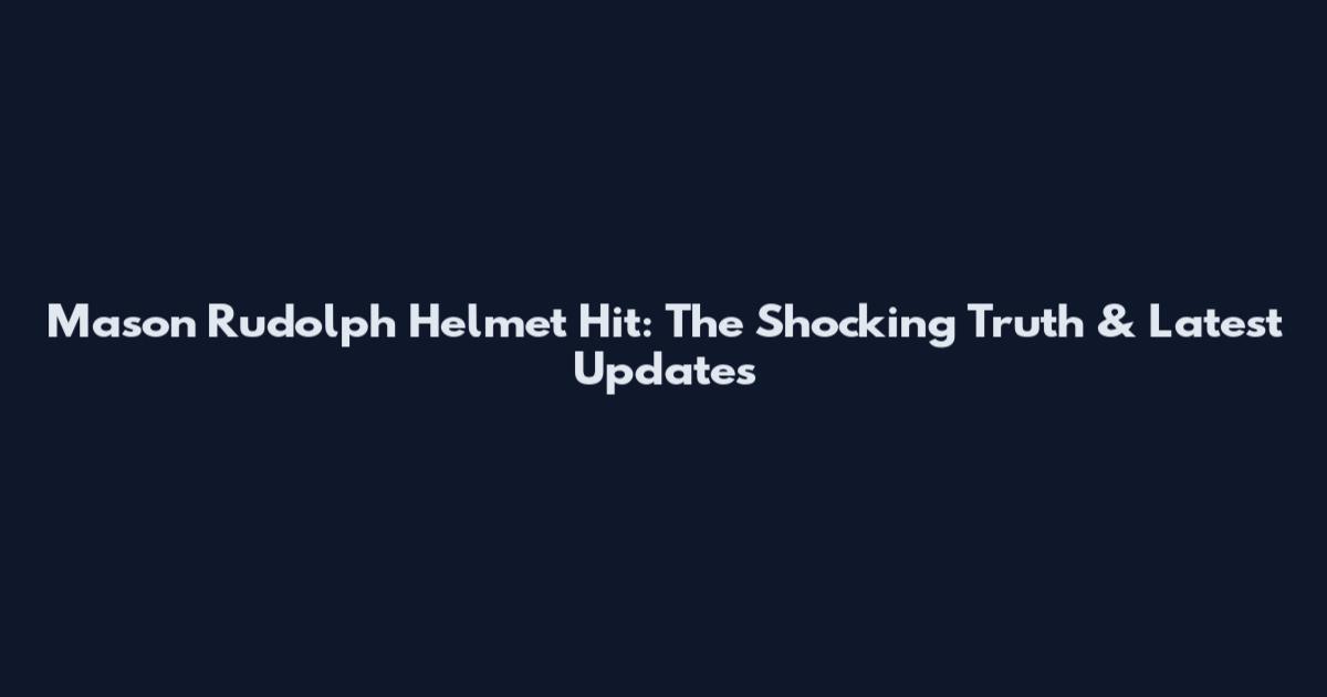 Mason Rudolph Helmet Hit: The Shocking Truth & Latest Updates