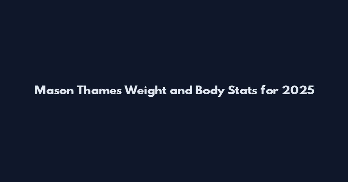Mason Thames Weight and Body Stats for 2025