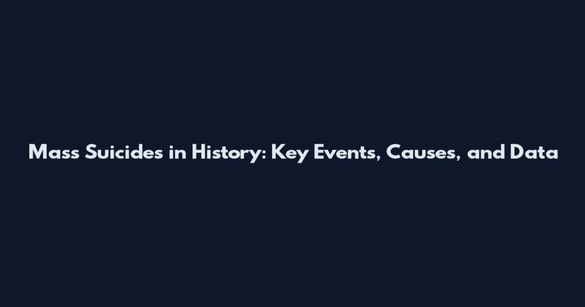 Mass Suicides in History: Key Events, Causes, and Data