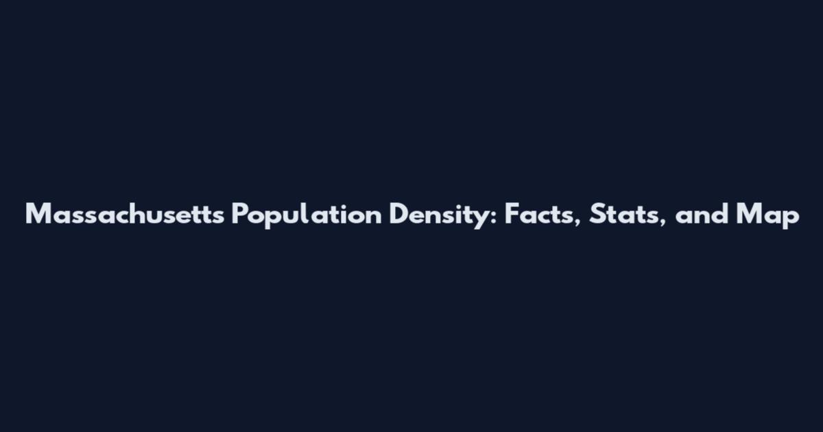 Massachusetts Population Density: Facts, Stats, and Map