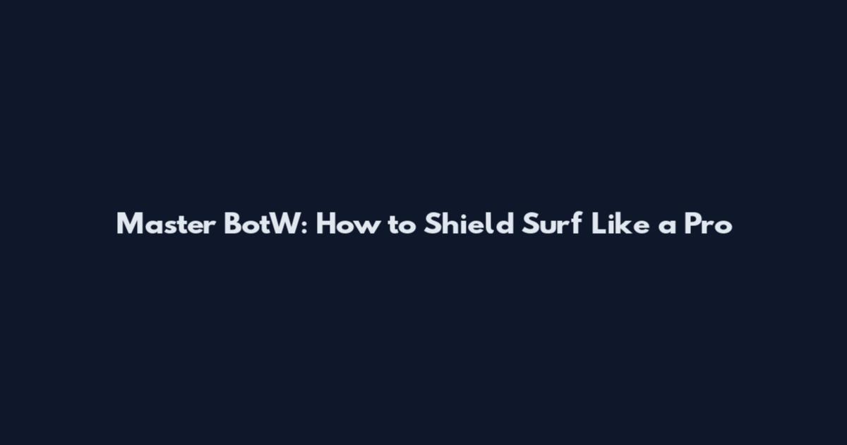 Master BotW: How to Shield Surf Like a Pro