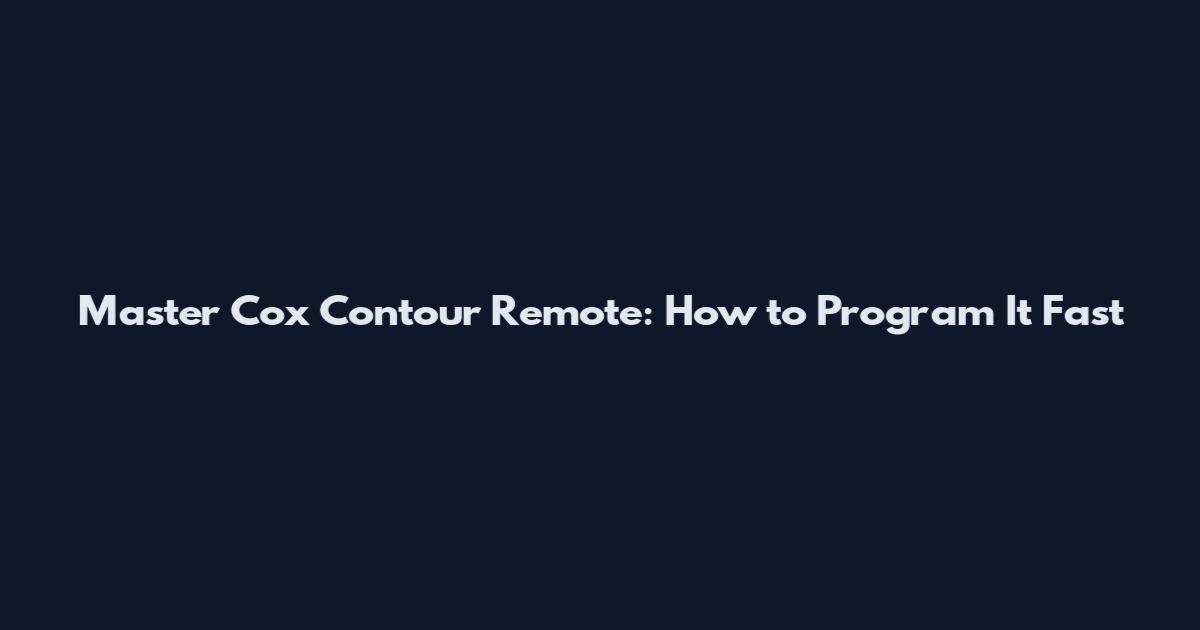 Master Cox Contour Remote: How to Program It Fast