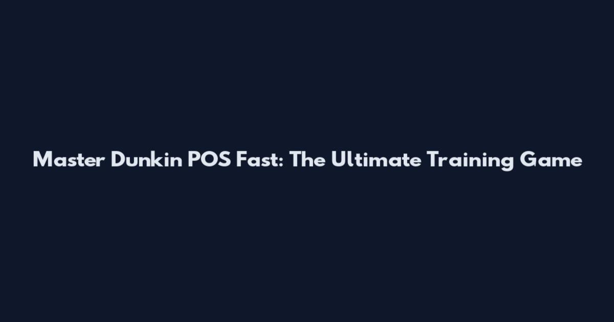 Master Dunkin POS Fast: The Ultimate Training Game