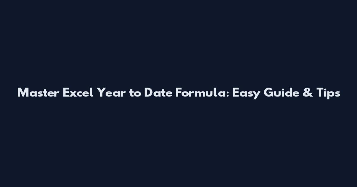Master Excel Year to Date Formula: Easy Guide & Tips