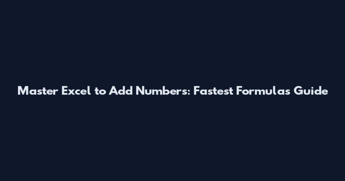 Master Excel to Add Numbers: Fastest Formulas Guide