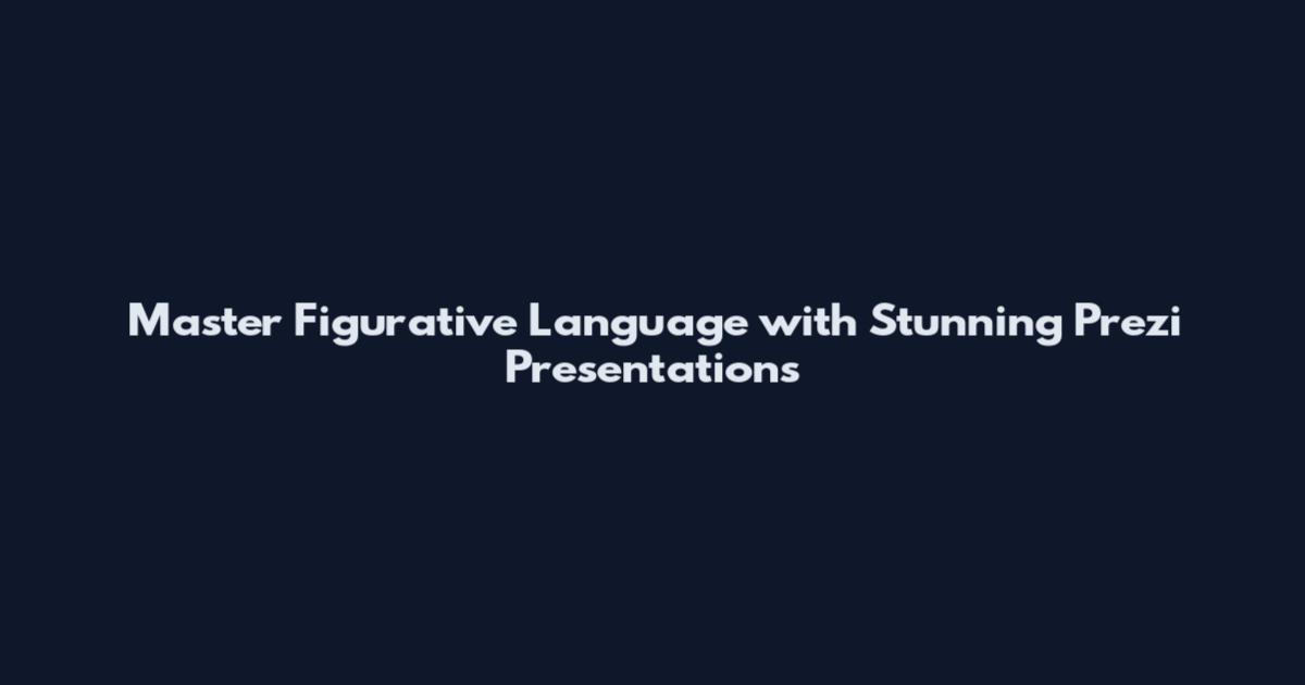 Master Figurative Language with Stunning Prezi Presentations