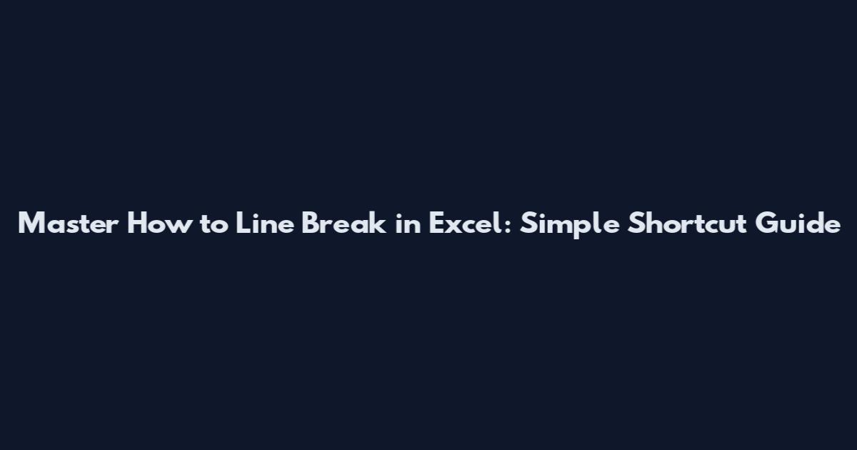 Master How to Line Break in Excel: Simple Shortcut Guide