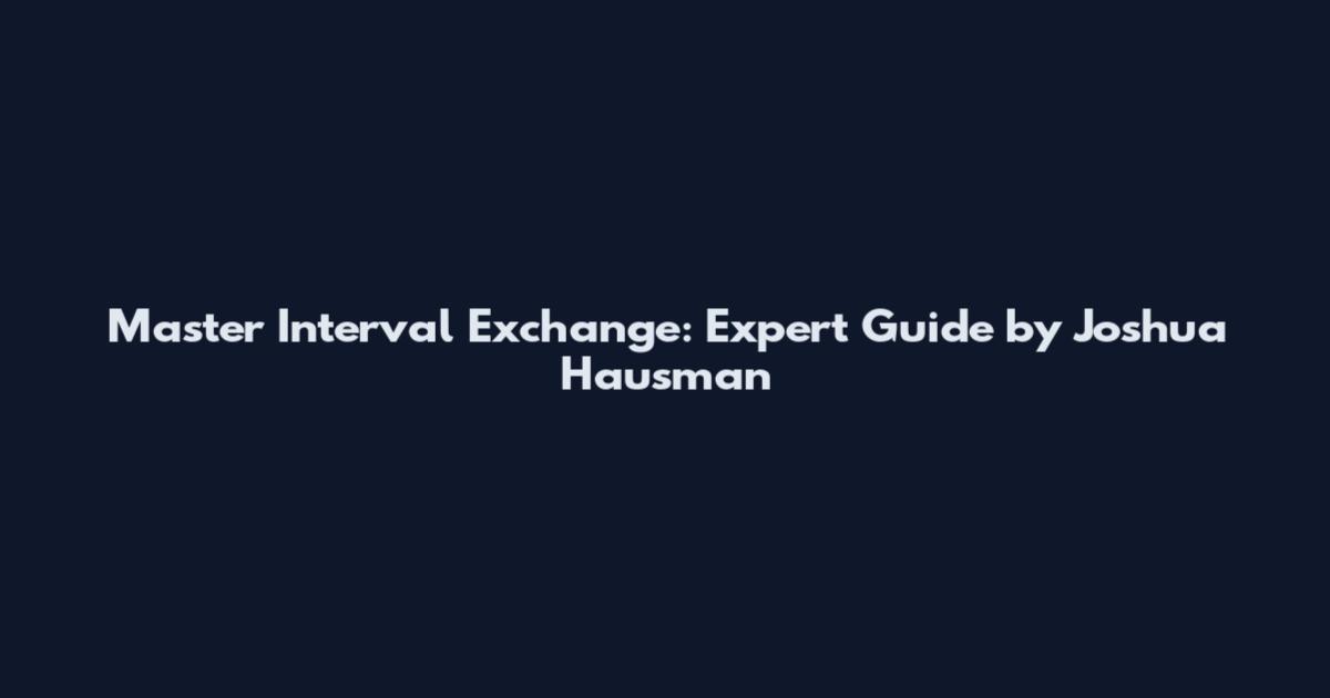 Master Interval Exchange: Expert Guide by Joshua Hausman