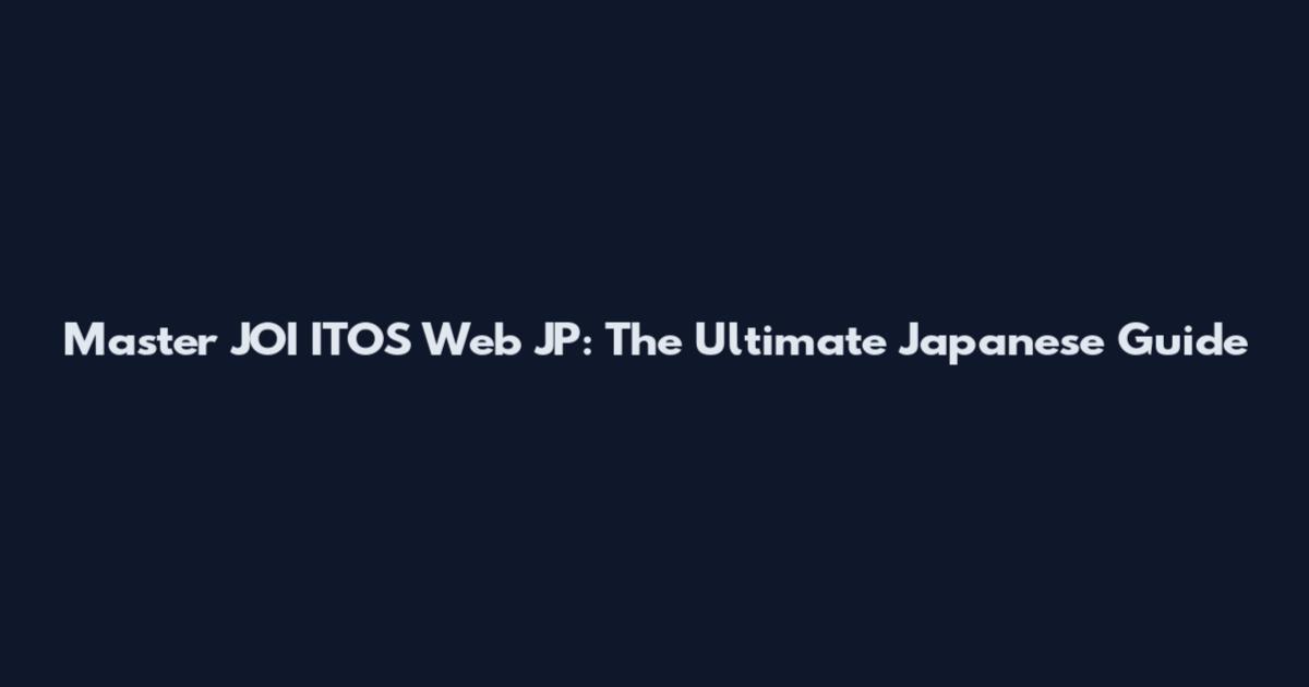 Master JOI ITOS Web JP: The Ultimate Japanese Guide