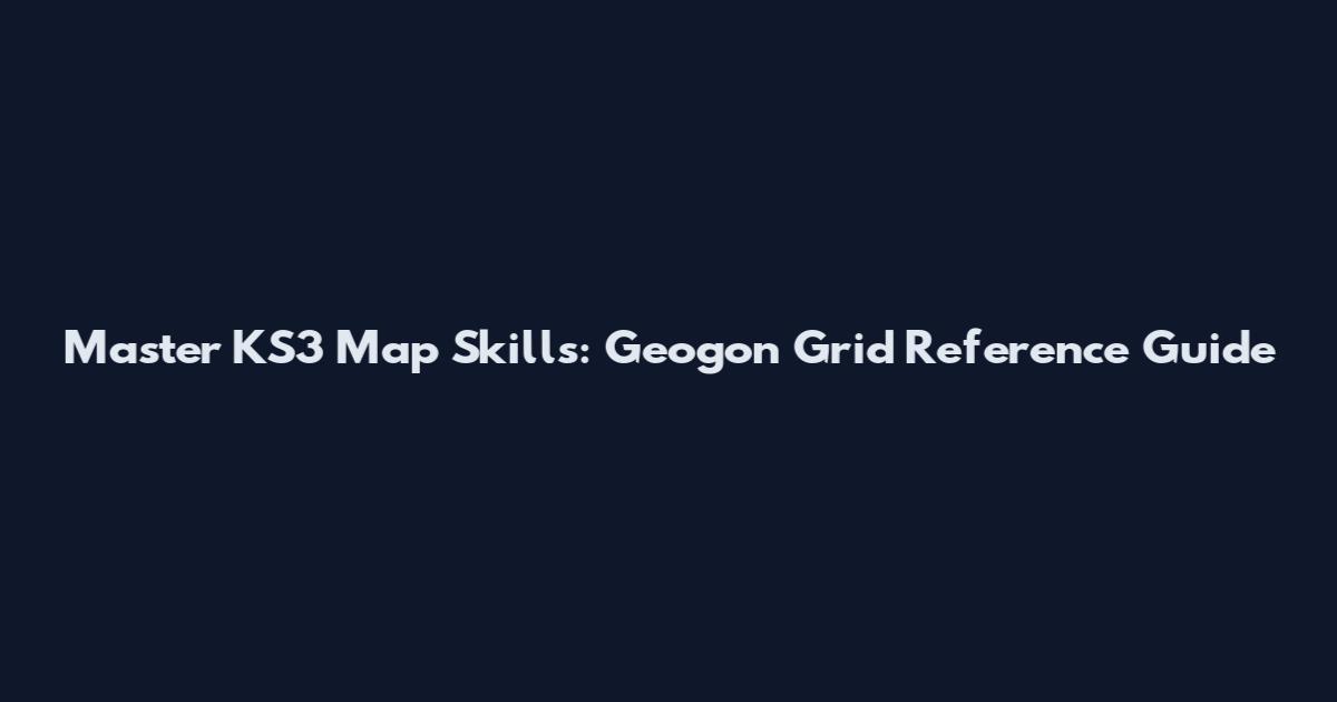 Master KS3 Map Skills: Geogon Grid Reference Guide