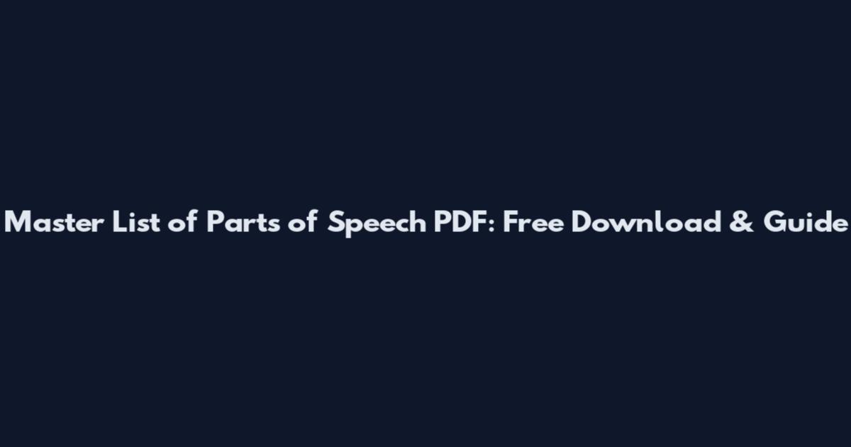 Master List of Parts of Speech PDF: Free Download & Guide