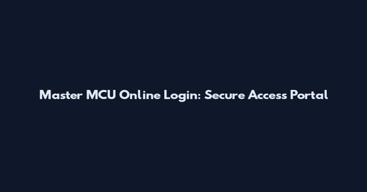Master MCU Online Login: Secure Access Portal