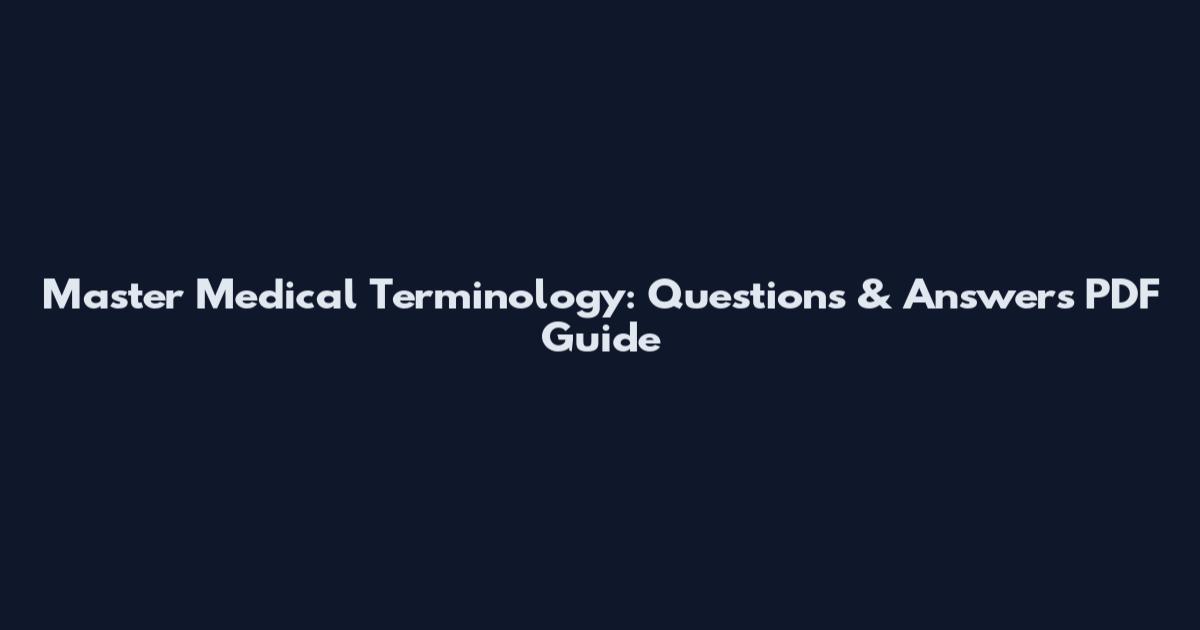 Master Medical Terminology: Questions & Answers PDF Guide