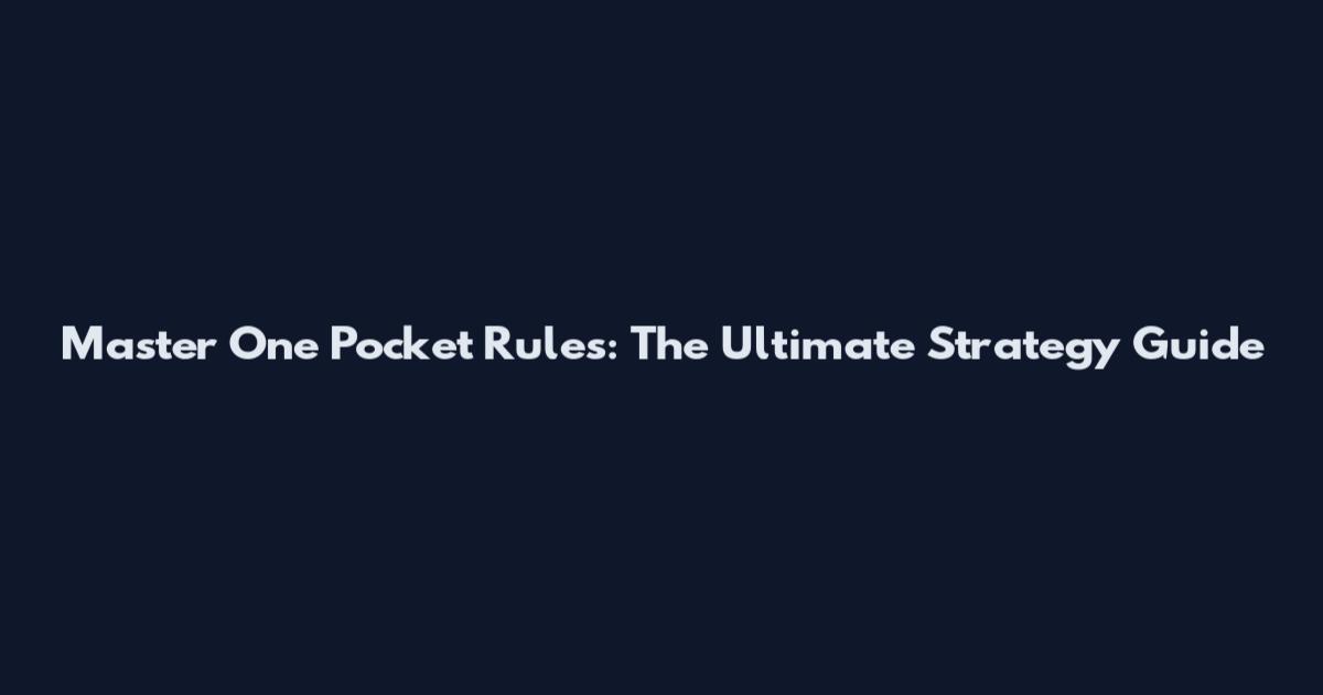 Master One Pocket Rules: The Ultimate Strategy Guide