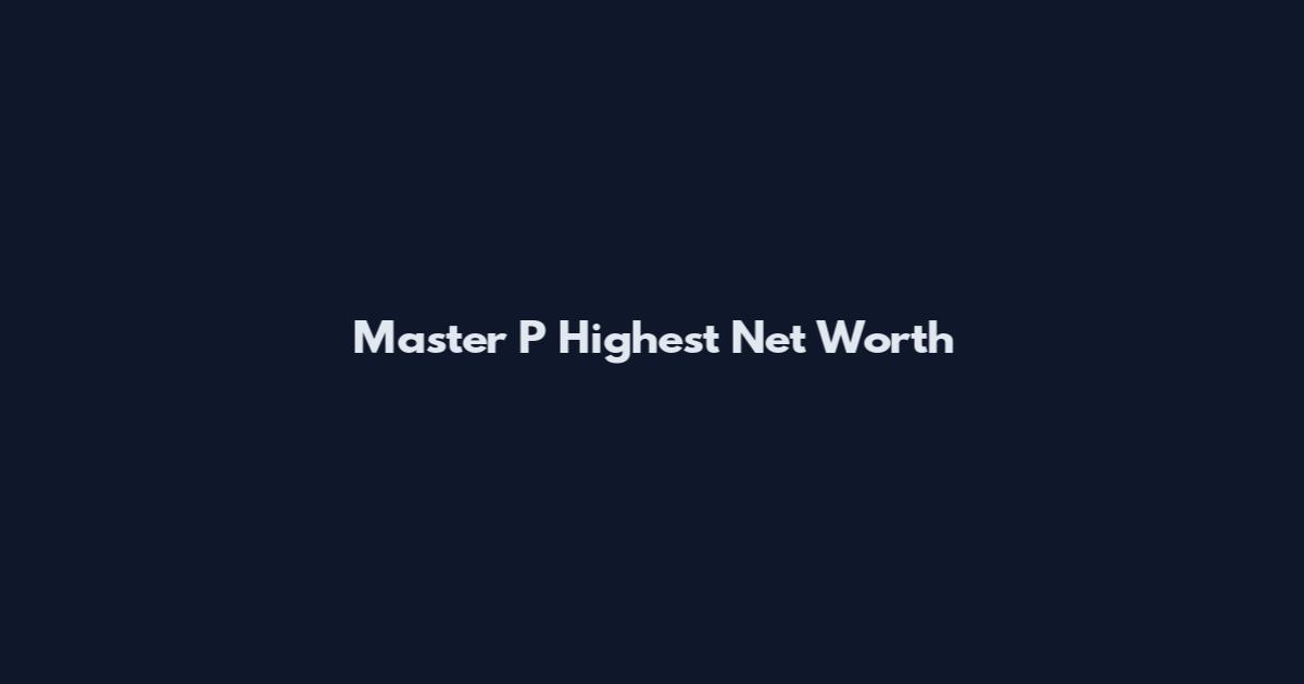 Master P Highest Net Worth
