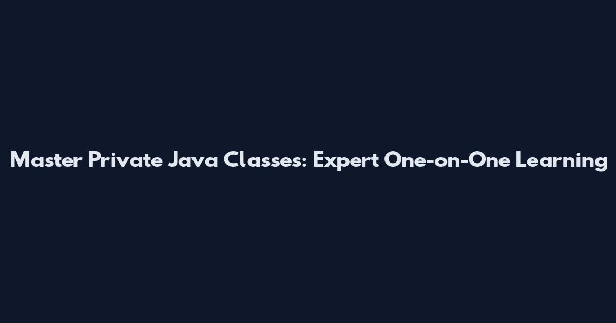 Master Private Java Classes: Expert One-on-One Learning