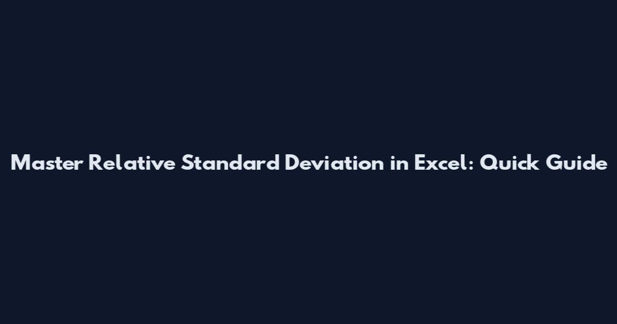 Master Relative Standard Deviation in Excel: Quick Guide